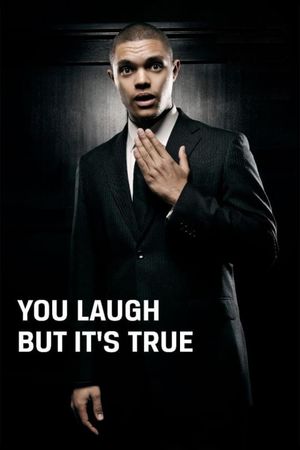 You Laugh But It's True's poster