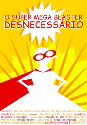 O Super Mega Bláster Desnecessário's poster image