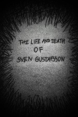 The Life and Death of Sven Gustafsson's poster