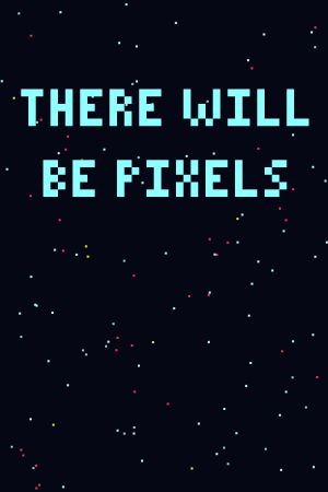 There Will Be Pixels's poster image