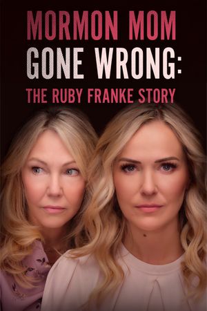 Mormon Mom Gone Wrong: The Ruby Franke Story's poster