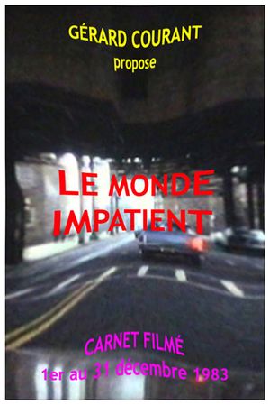 Le Monde Impatient (Carnet Filmé: 1er novembre 1983 - 31 décembre 1983)'s poster