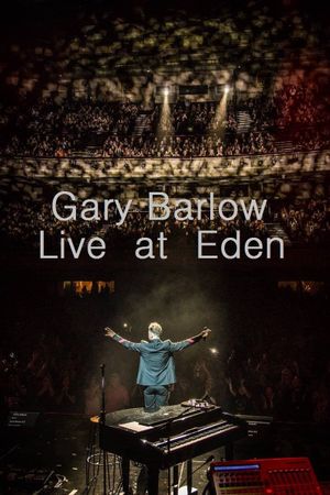 Gary Barlow: Live at Eden's poster