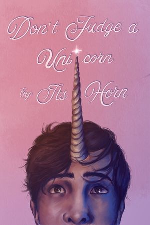 Don't Judge a Unicorn by its Horn's poster