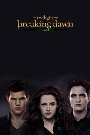 The Twilight Saga: Breaking Dawn - Part 2's poster