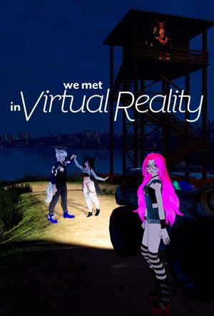 We Met in Virtual Reality's poster