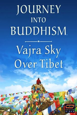 Journey Into Buddhism: Vajra Sky Over Tibet's poster