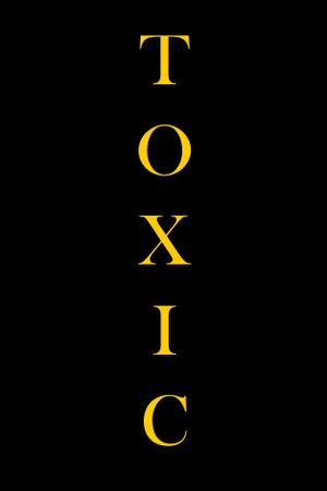Toxic's poster