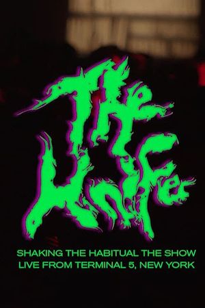The Knife: Shaking the Habitual - Live at Terminal 5's poster