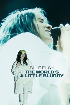 Billie Eilish: The World's a Little Blurry's poster