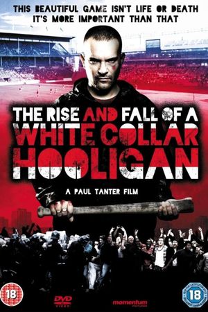 The Rise & Fall of a White Collar Hooligan's poster