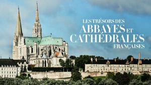 Les Trésors des abbayes et des cathédrales françaises's poster