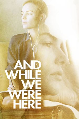 And While We Were Here's poster