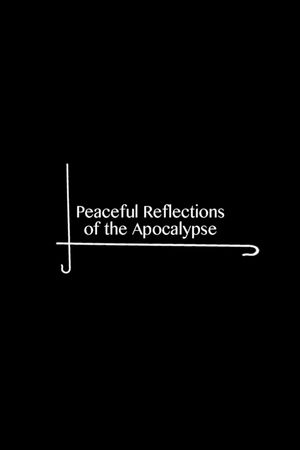 Peaceful Reflections of the Apocalypse's poster