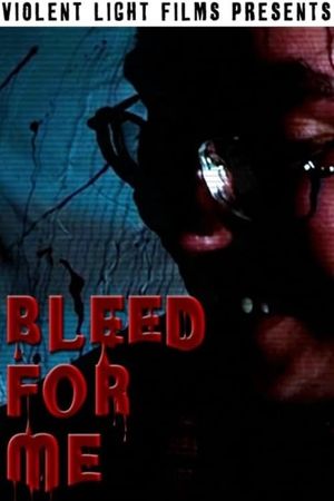 Bleed For Me's poster image