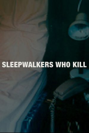 Sleepwalkers Who Kill's poster