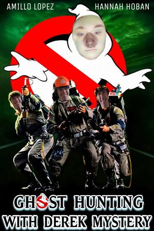 Ghost Hunting with Derek Mystery's poster
