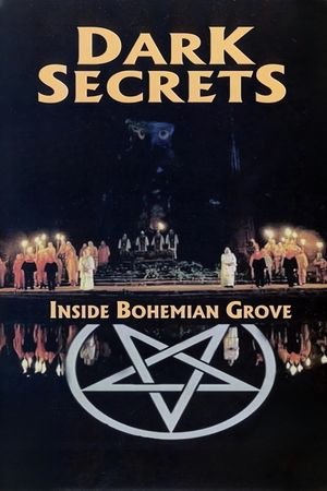 Dark Secrets: Inside Bohemian Grove's poster