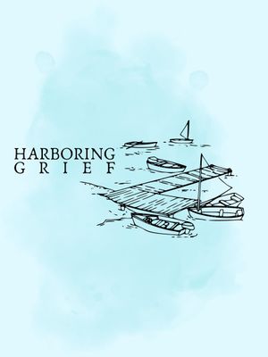 Harboring Grief's poster