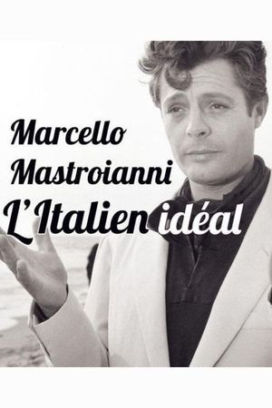 Marcello Mastroianni: The Ideal Italian's poster