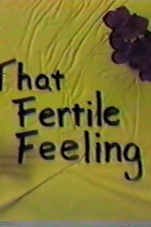 That Fertile Feeling's poster