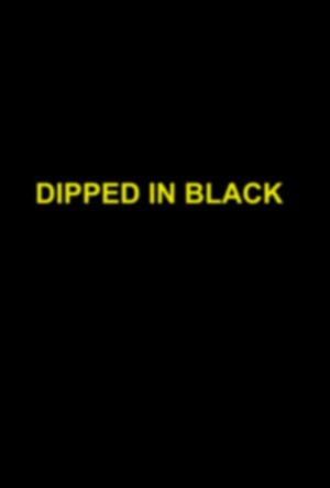 Dipped in Black's poster