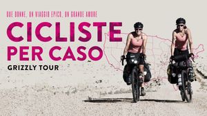 Cicliste per Caso - Grizzly Tour's poster