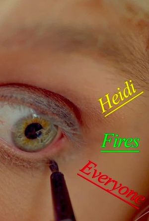 Heidi Fires Everyone's poster