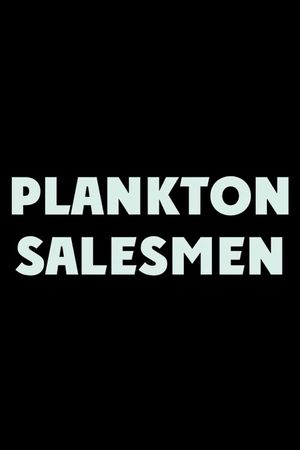 Plankton Salesmen's poster image