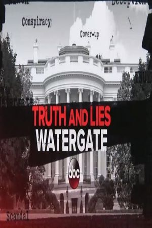 Truth and Lies: Watergate's poster