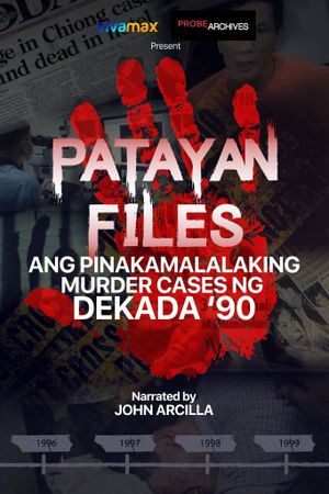 Patayan Files: Ang Pinakamalalaking Murder Cases Ng Dekada '90's poster