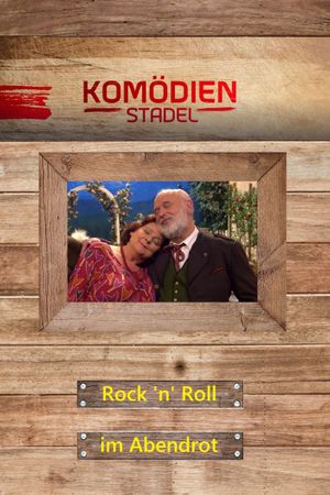 Der Komödienstadel - Rock 'n' Roll im Abendrot's poster