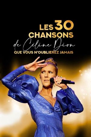 Les 30 chansons de Céline Dion que vous n'oublierez jamais's poster