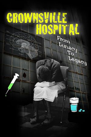 Crownsville Hospital: From Lunacy to Legacy's poster