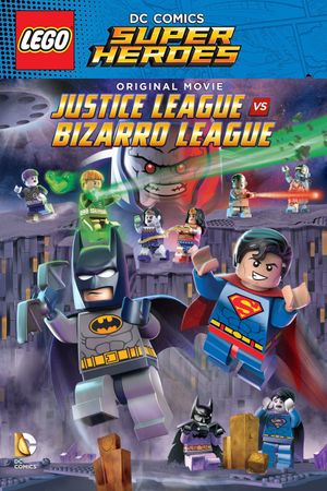 LEGO DC Comics Super Heroes: Justice League vs. Bizarro League's poster