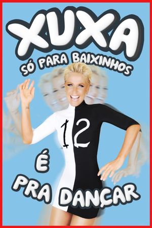 Xuxa Só Para Baixinhos 12: É Pra Dançar's poster