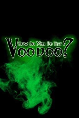 How do you do that Voodoo?'s poster