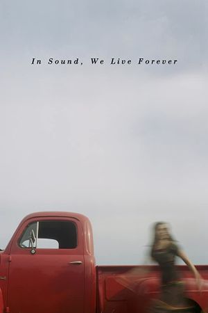 In Sound, We Live Forever's poster