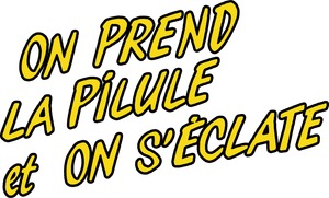 On prend la pilule et on s'éclate's poster