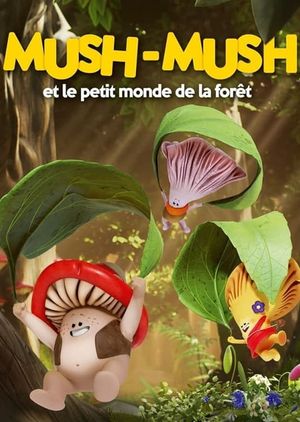 Mush-Mush et le petit monde de la forêt's poster