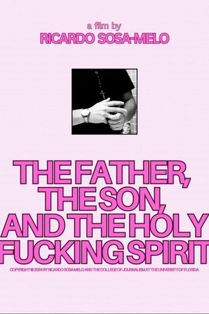 The Father, The Son, And The Holy F*cking Spirit's poster