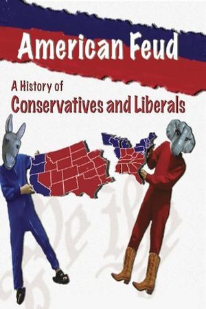 American Feud: A History of Conservatives and Liberals's poster