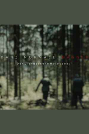 Ordinary Men: The "Forgotten Holocaust"'s poster