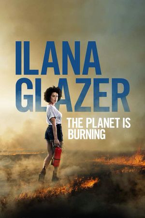 Ilana Glazer: The Planet Is Burning's poster