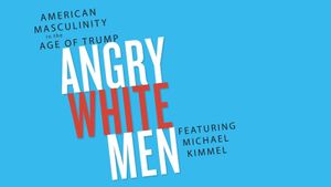 Angry White Men: American Masculinity in the Age of Trump's poster