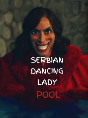 Serbian Dancing Lady Pool's poster