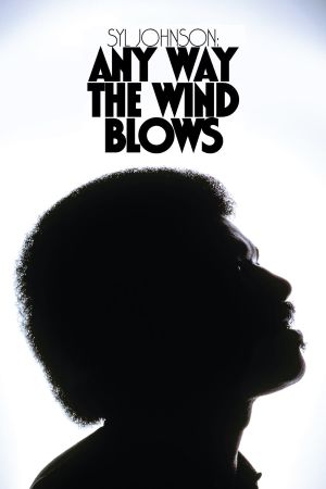 Syl Johnson: Any Way the Wind Blows's poster