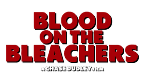 Blood on the Bleachers's poster