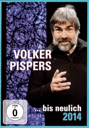 Volker Pispers - ... bis neulich 2014's poster