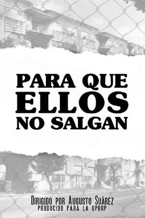 Para Que Ellos No Salgan's poster